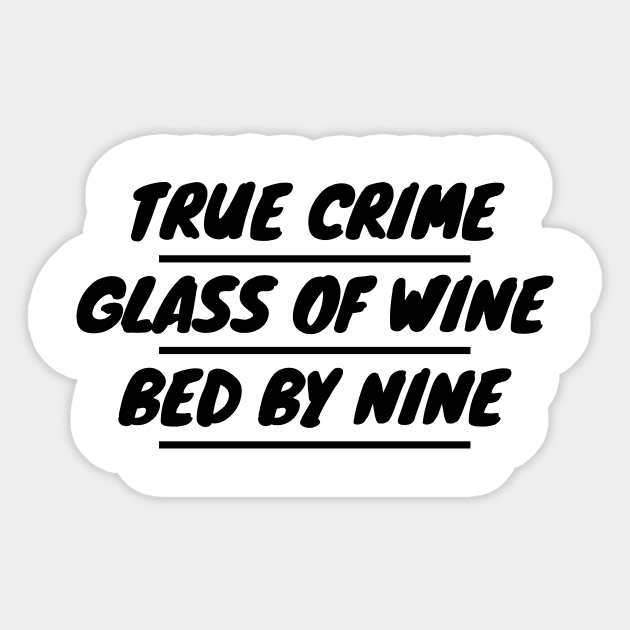 True Crime Glass Of Wine Bed By Nine Sticker by LunaMay